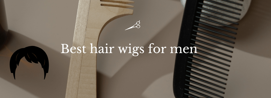 Best hair wigs for men